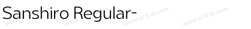 Sanshiro Regular字体转换 Sanshiro Regular字体转换